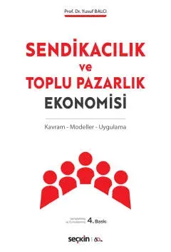 Sendikacılık ve Toplu Pazarlık Ekonomisi
