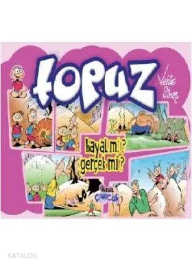 Topuz; Hayal Mi? Gerçek Mi?