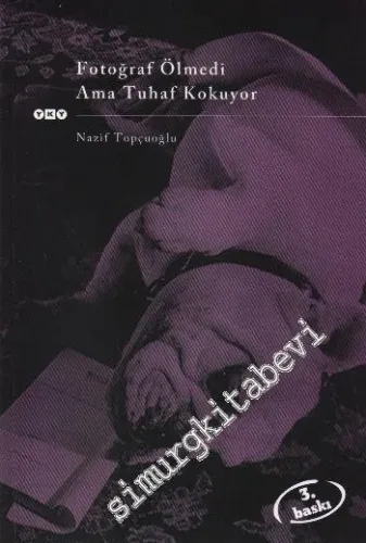 Fotoğraf Ölmedi Ama Tuhaf Kokuyor -