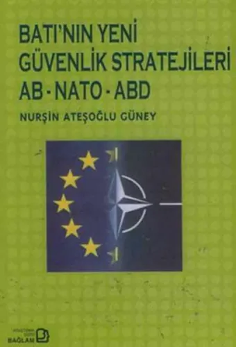 Batı'nın Yeni Güvenlik Stratejileri  AB - NATO - ABD