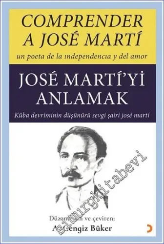 Comprender A José Marti : Un Pueta de la Indepencia y del Amor = José 