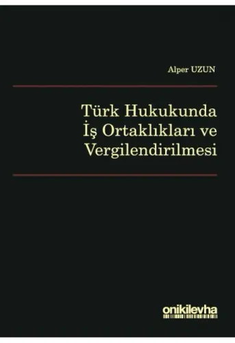 Türk Hukukunda İş Ortaklıkları ve Vergilendirilmesi