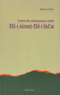 Tarihsel Bir Adlandırmanın Tahlili Ehl-i Sünnet-Ehl-i Bid'at