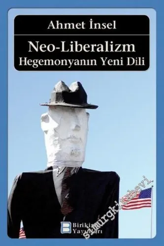 Neo - Liberalizm: Hegemonyanın Yeni Dili -         2015