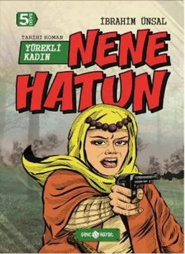 Nene Hatun; Yürekli Kadın