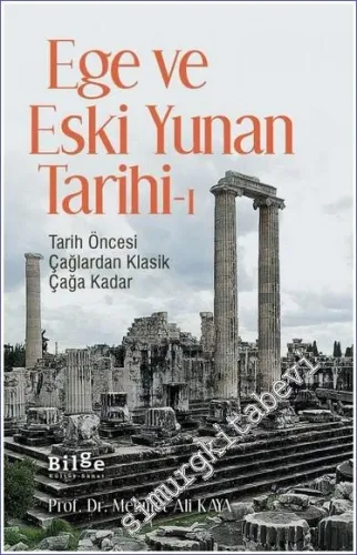 Ege ve Eski Yunan Tarihi-1 Tarih Öncesi Çağlardan Klasik Çağa Kadar