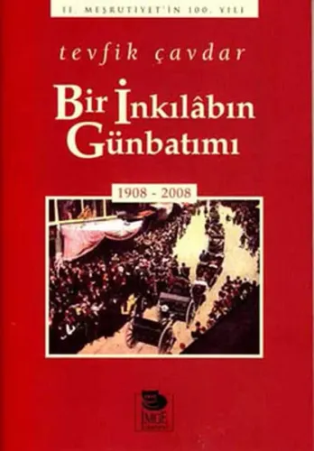 Bir İnkılabın Günbatımı: 1908 - 2008