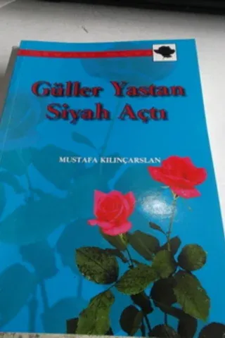 Güller Yastan Siyah Açtı