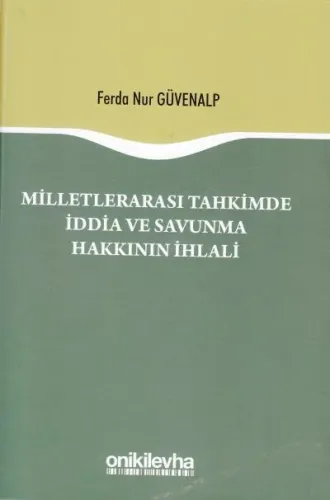 Milletlerarası Tahkimde İddia ve Savunma Hakkının İhlali