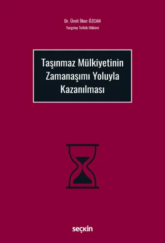Taşınmaz Mülkiyetinin Zamanaşımı Yoluyla Kazanılması