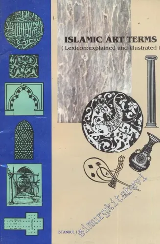 Islamic Art Terms - Lexicon: Explained and İllustrated -         1994