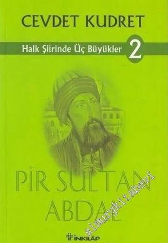 Pir Sultan Abdal: Halk Şiirinde Üç Büyükler 2 -        2003