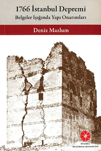 1766 İstanbul Depremi : Belgeler Işığında Yapı Onarımları