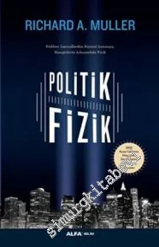 Politik Fizik : Nükleer Santrallerden Küresel Isınmaya, Manşetlerin Arkasındaki Fizik -
