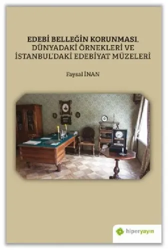 Edebi Belleğin Korunması, Dünyadaki Örnekleri ve İstanbul'daki Edebiyat Müzeleri