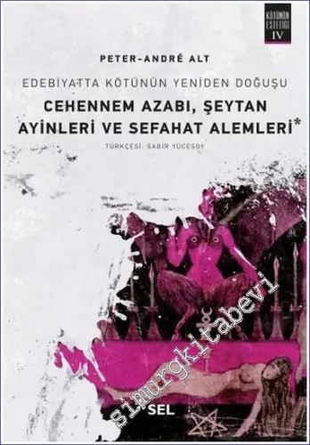 Cehennem Azabı Şeytan Ayinleri ve Sefahat Alemleri : Edebiyatta Kötünün Yeniden Doğuşu -         2017