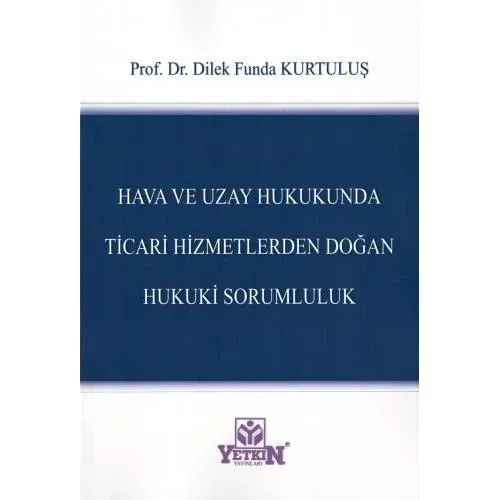 Hava ve Uzay Hukukunda Ticari Hizmetlerden Doğan Hukuki Sorumluluk