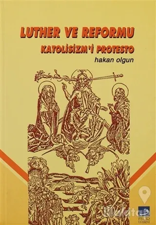 Luther ve Reformu Katolisizm'i Protesto