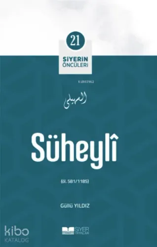Süheylî;Siyerin Öncüleri 21 | benlikitap.com