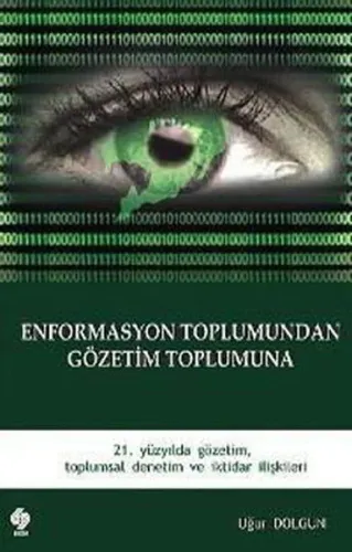 Enformasyon Toplumunda Gözetim Toplumuna