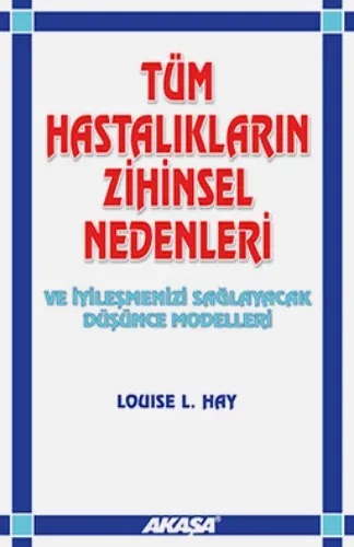 Tüm Hastalıkların Zihinsel Nedenleri