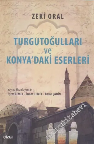 Turgutoğulları : Konya'daki Eserleri ve Kadınhanı -