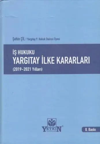 İş Hukuku Yargıtay İlke Kararları (2019-2021 Yılları)