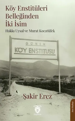 Köy Enstitüleri Belleğinden İki İsim