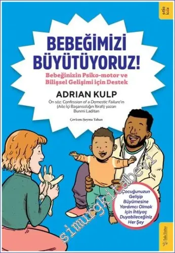 Bebeğimizi Büyütüyoruz : Bebeğinizin Psiko-motor ve Bilişsel Gelişimi 