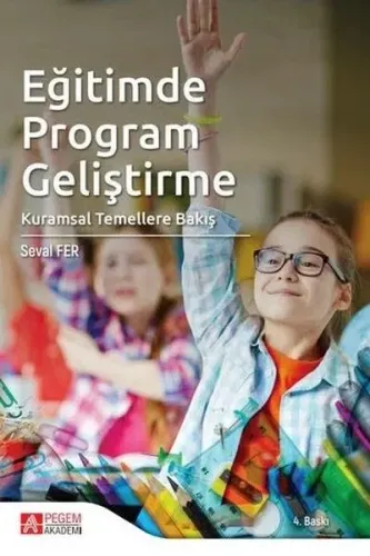 Eğitimde Program Geliştirme Kuramsal Temellere Bakış