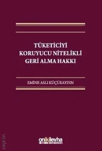 Tüketiciyi Koruyucu Nitelikli Geri Alma Hakkı