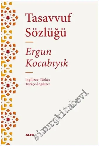 Tasavvuf Sözlüğü : İngilizce-Türkçe/Türkçe-İngilizce -