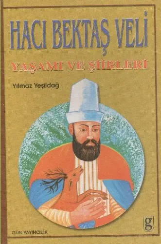 Hacı Bektaş Veli; Yaşamı ve Şiirleri