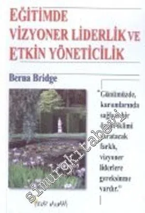 Eğitimde Vizyoner Liderlik ve Etkin Yöneticilik -