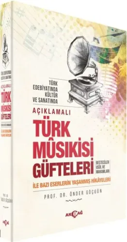 Açıklamalı Türk Musıkisi Güfteleri | Önder Göçgün | Akçağ Basım Yayım 