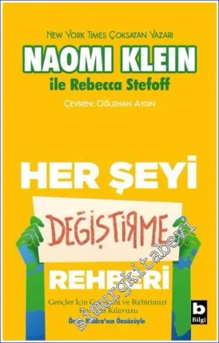 Her Şeyi Değiştirme Rehberi : Gençler İçin Gezegeni ve Birbirimizi Kor