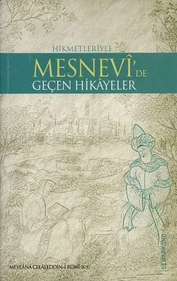Hikmetleriyle Mesnevide Geçen Hikayeler