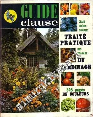 Guide Clause: Traite Des Travaux du Jardinage -         1972