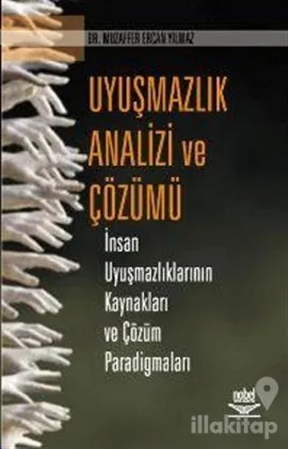 Uyuşmazlık Analizi ve Çözümü İnsan Uyuşmazlıklarının Kaynakları ve Çözüm Paradigmaları