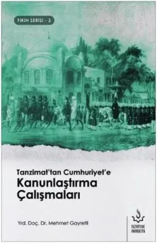 Tanzimat'tan Cumhuriyet'e Kanunlaştırma Çalışmaları