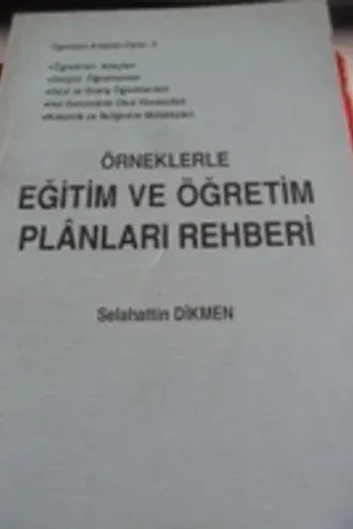 Örneklerle Eğitim ve Öğretim Planları Rehberi Selahattin Dikmen