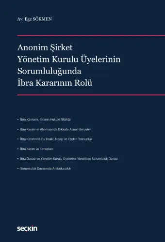 Anonim Şirket Yönetim Kurulu Üyelerinin Sorumluluğunda İbra Kararının Rolü