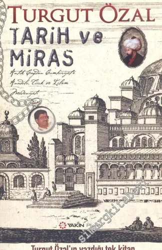 Tarih ve Miras - Antik Çağdan Cumhuriyet' e Anadolu Türk ve İslâm Medeniyeti -
