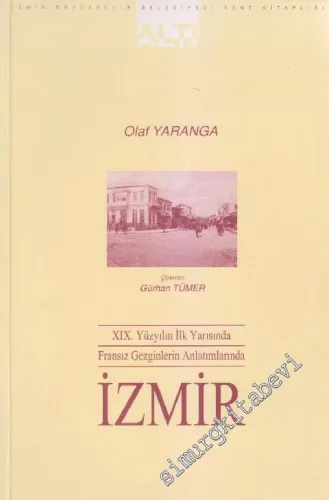 19. Yüzyılın İlk Yarısında Fransız Gezginlerin Anlatımlarında İzmir -        2000