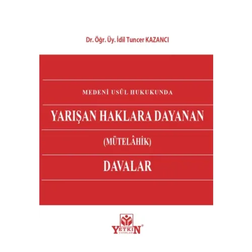 Medeni Usul Hukukunda Yarışan Haklara Dayanan (Mütelahik) Davalar