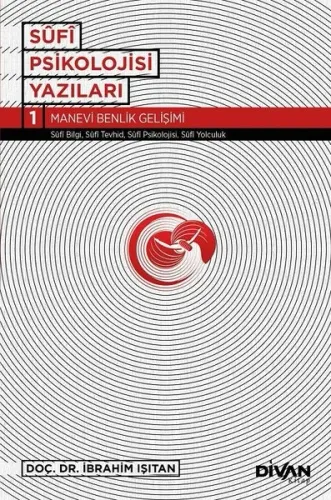Sufi Psikolojisi Yazıları 1; Manevi Benlik Gelişimi