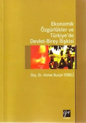 Ekonomik Özgürlükler ve Türkiye'de Devlet - Birey İlişkisi