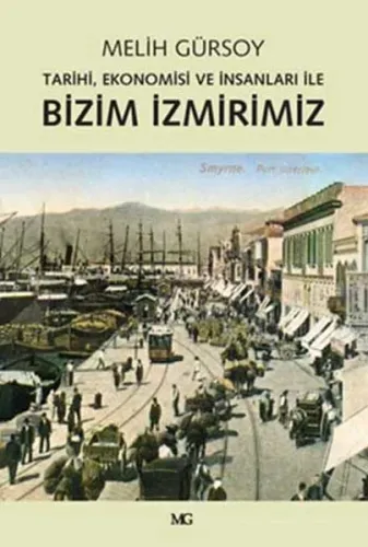 Bizim İzmirimiz; Tarihi, Ekonomisi ve İnsanları İle