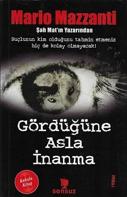 Gördüğüne Asla İnanma