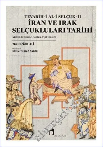 Tevarih-i Al-i Selçuk II - İran ve Irak Selçukluları Tarihi : Metin Tercüme Sözlük Tıpkıbasım -
